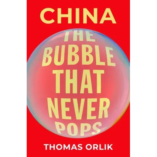 China: The Bubble That Never Pops