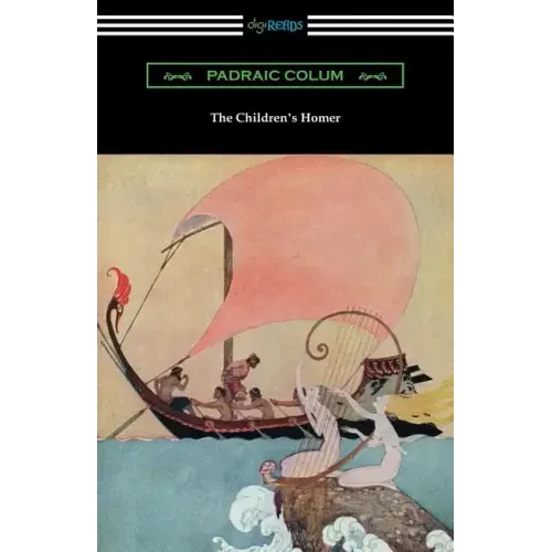 The Children's Homer: (Illustrated by Willy Pogany)