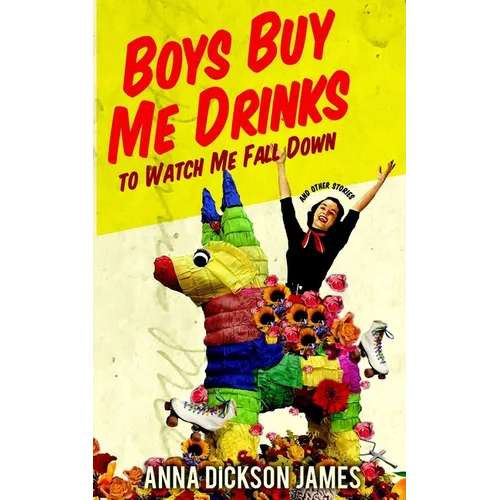 Boys Buy Me Drinks to Watch Me Fall Down