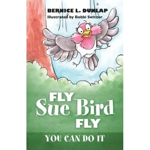 Fly Sue Bird Fly: You Can Do It