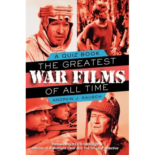The Greatest War Films of All Time: A Quiz Book