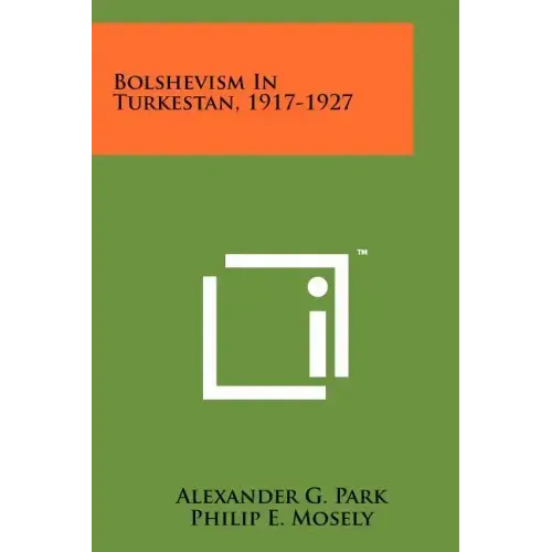 Bolshevism In Turkestan, 1917-1927