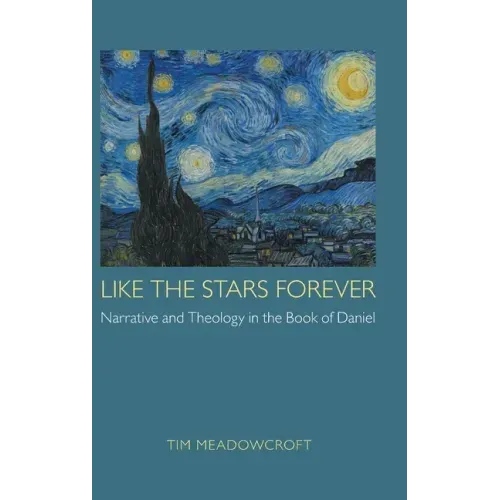 Like the Stars Forever: Narrative and Theology in the Book of Daniel