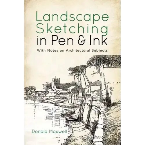 Landscape Sketching in Pen and Ink: With Notes on Architectural Subjects