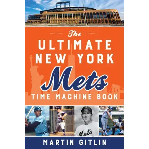 The Ultimate New York Mets Time Machine Book