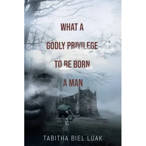What a Godly Privilege to Be Born a Man