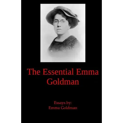 The Essential Emma Goldman