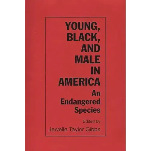 Young, Black, and Male in America: An Endangered Species
