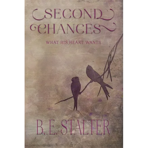 Second Chances: What His Heart Wants