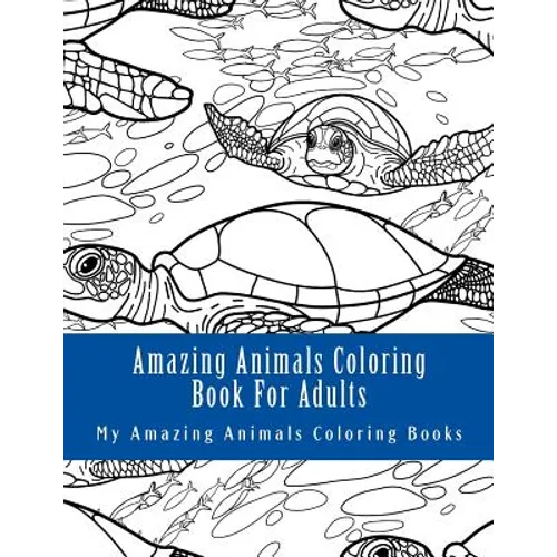 Amazing Animals Coloring Book for Adults: Relax and Relieve Stress with This Magical Adult Animal Coloring Book