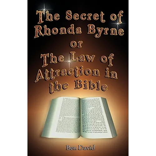 The Secret of Rhonda Byrne or the Law of Attraction in the Bible