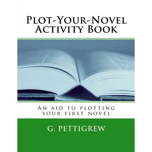 NaNoWriMo Activity Book: The unofficial guide to plotting your NaNoWriMo novel