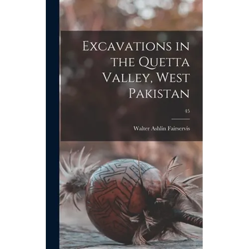 Excavations in the Quetta Valley, West Pakistan; 45
