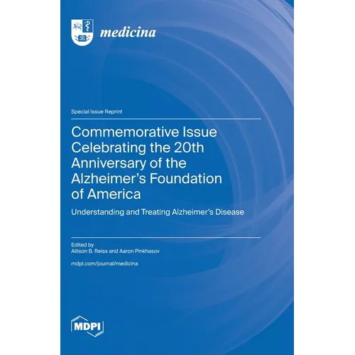 Commemorative Issue Celebrating the 20th Anniversary of the Alzheimer's Foundation of America: Understanding and Treating Alzheimer's Disease