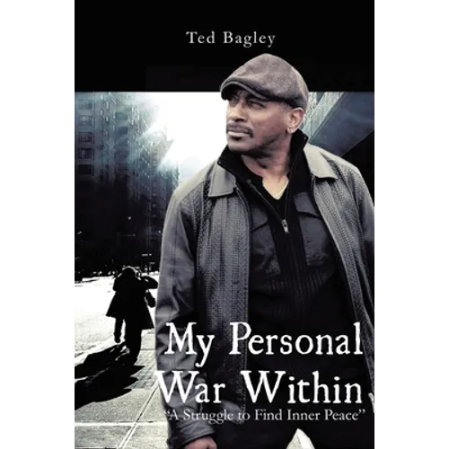 My Personal War Within: "A Struggle to Find Inner Peace" (New Edition)