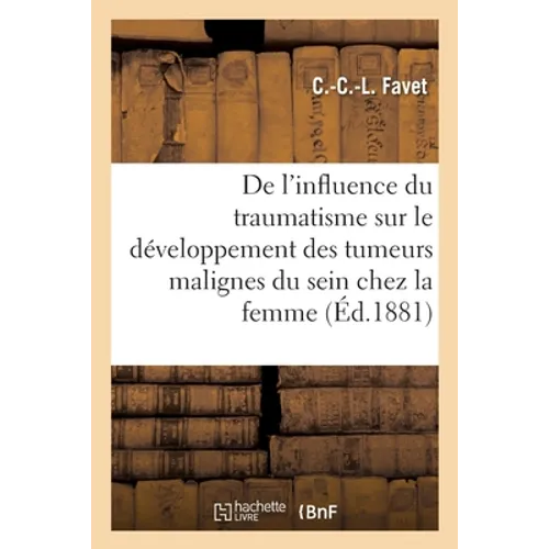 De l'influence du traumatisme sur le développement des tumeurs malignes du sein chez la femme