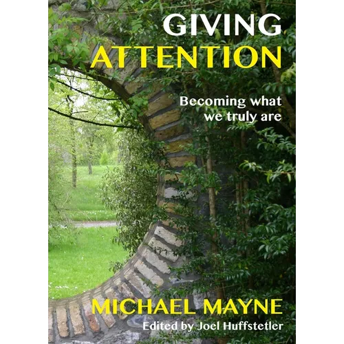 Giving Attention: Becoming What We Truly Are