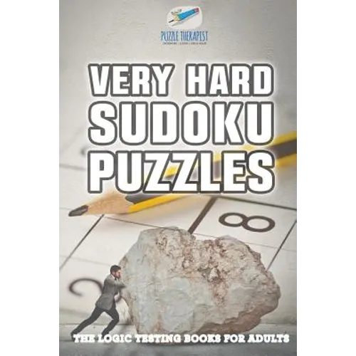 Very Hard Sudoku Puzzles The Logic Testing Books for Adults