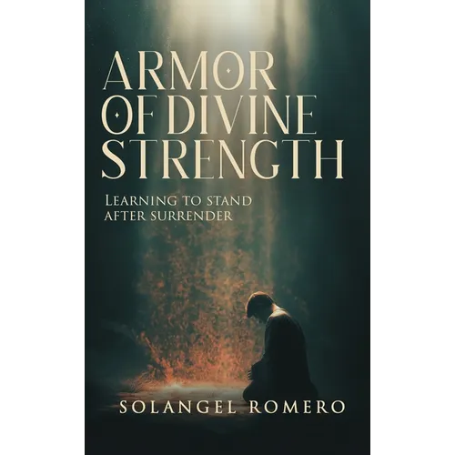 Armor of Divine Strength: Learning to Stand After Surrender