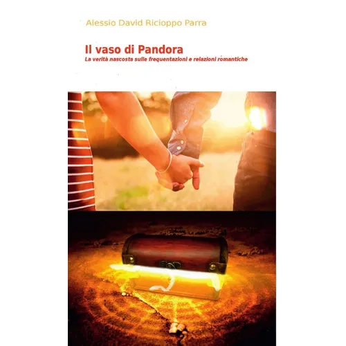 Il vaso di Pandora - La verità nascosta sulle frequentazioni e relazioni romantiche