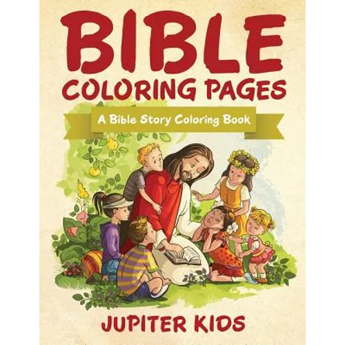 Bible Coloring Pages: A Bible Story Coloring Book