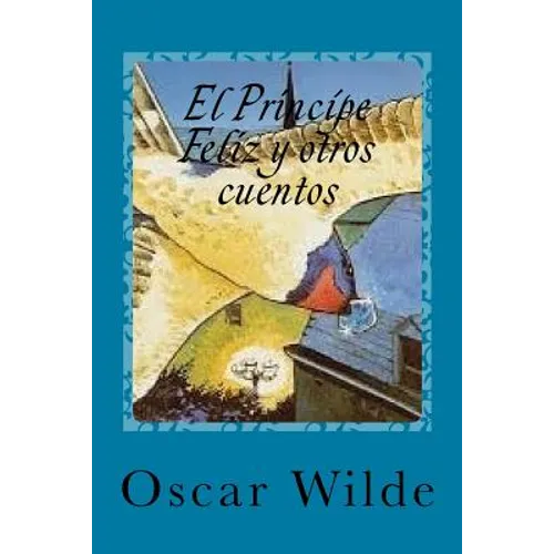 El Principe Feliz y otros cuentos