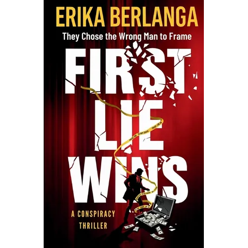 First Lie Wins: A Conspiracy Thriller