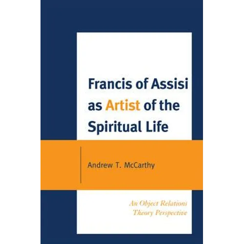 Francis of Assisi as Artist of the Spiritual Life: An Object Relations Theory Perspective