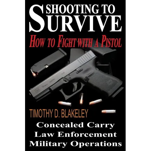 Shooting to Survive: How to Fight with a Pistol