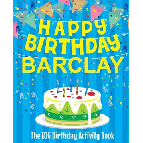 Happy Birthday Barclay - The Big Birthday Activity Book: (Personalized Children's Activity Book)