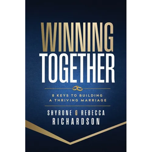 Winning Together: 8 Keys to a Building a Thriving Marriage