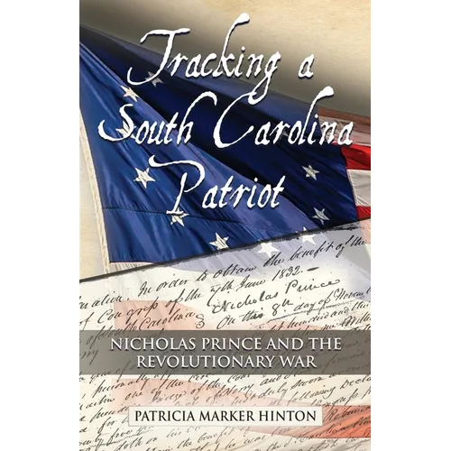 Tracking a South Carolina Patriot: Nicholas Prince and the Revolutionary War