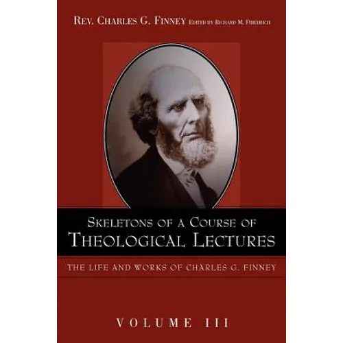 Skeletons of a Course of Theological Lectures.