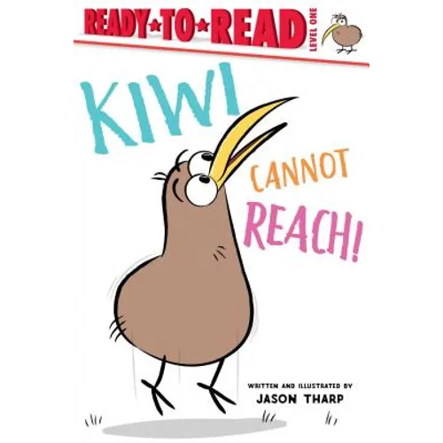 Kiwi Cannot Reach!: Ready-To-Read Level 1