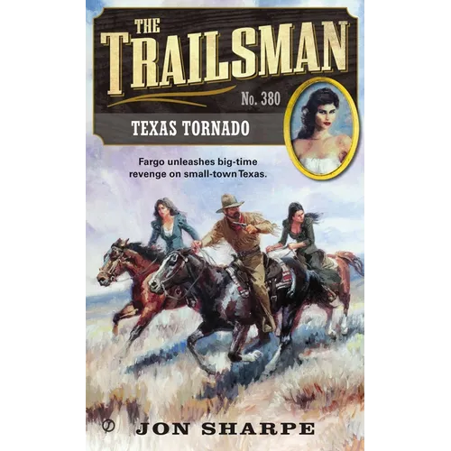 The Trailsman #380: The Trailsman #380: Texas Tornado
