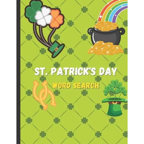 St. Patrick's Day Word Search: 56 Pages of St. Patrick's Day Word Search Puzzles, Large Print 8.5x11