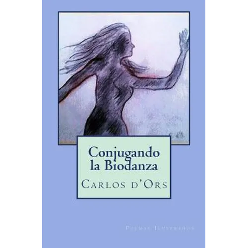 Conjugando la Biodanza: Poemas Ilustrados