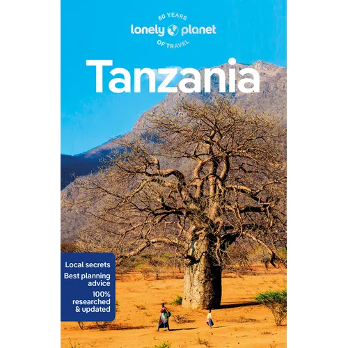 Lonely Planet Tanzania: Plan the Trip of a Lifetime Detailed Itineraries & Maps Insider Tips Covers Dar Es Salaam, Zanzibar, Lake Victoria and More