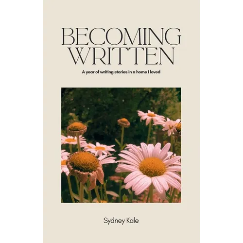 Becoming Written: A Year of Writing Stories in a Home I Loved