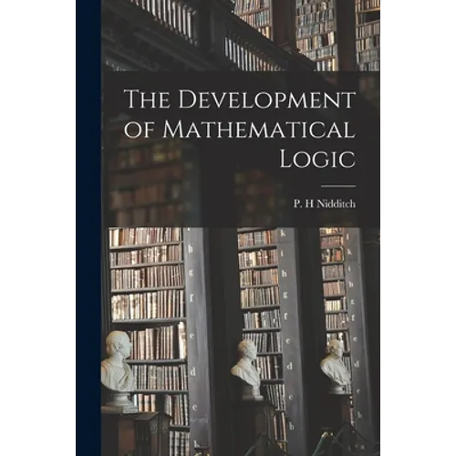 The Development of Mathematical Logic