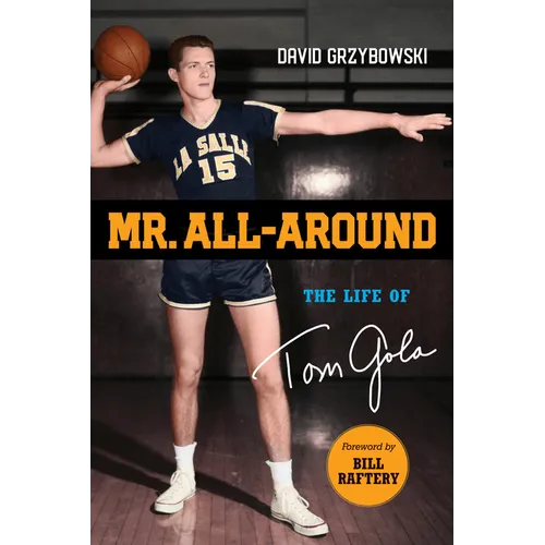Mr. All-Around: The Life of Tom Gola