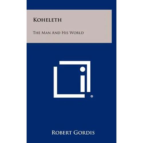 Koheleth: The Man And His World