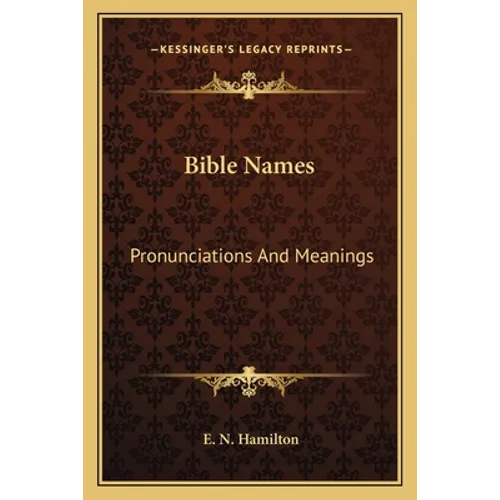 Bible Names: Pronunciations And Meanings