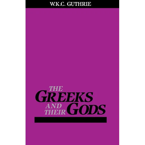 The Greeks and Their Gods