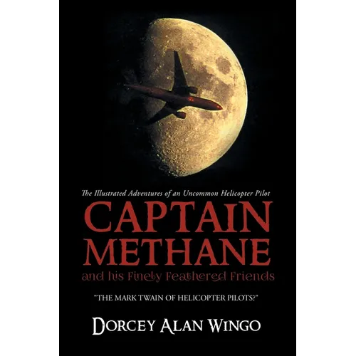 Captain Methane and his Finely Feathered Friends: The Mark Twain of Helicopter Pilots?