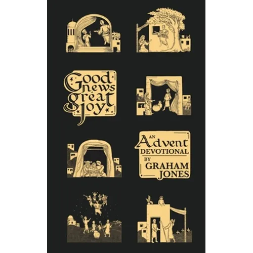 Good News, Great Joy: An Advent Devotional