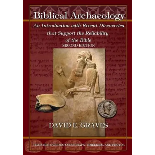 Biblical Archaeology: Second Edition B&W: An Introduction with Recent Discoveries that Support the Reliability of the Bible