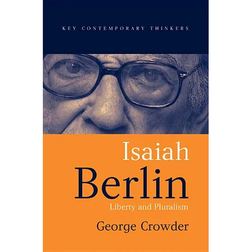 Isaiah Berlin: Liberty and Pluralism