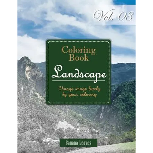 Wide Landscapes Collection: Gray Scale Photo Adult Coloring Book, Mind Relaxation Stress Relief Coloring Book Vol8: Series of coloring book for ad