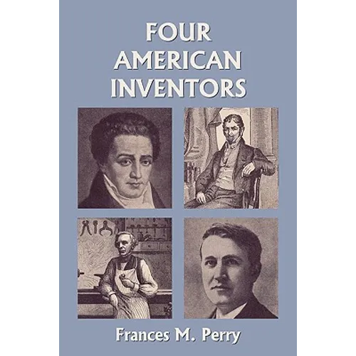 Four American Inventors (Yesterday's Classics)